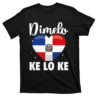 Dominican Republic Flag Dimelo Ke Lo Ke Dominicana T-Shirt