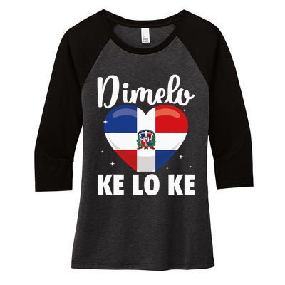 Dominican Republic Flag Dimelo Ke Lo Ke Dominicana Women's Tri-Blend 3/4-Sleeve Raglan Shirt