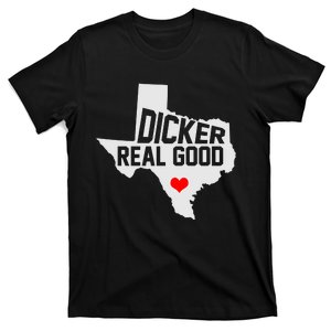 Dicker Real Good T-Shirt