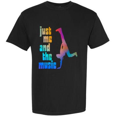 Dance Recital Gift For Just Me And The Music Garment-Dyed Heavyweight T-Shirt