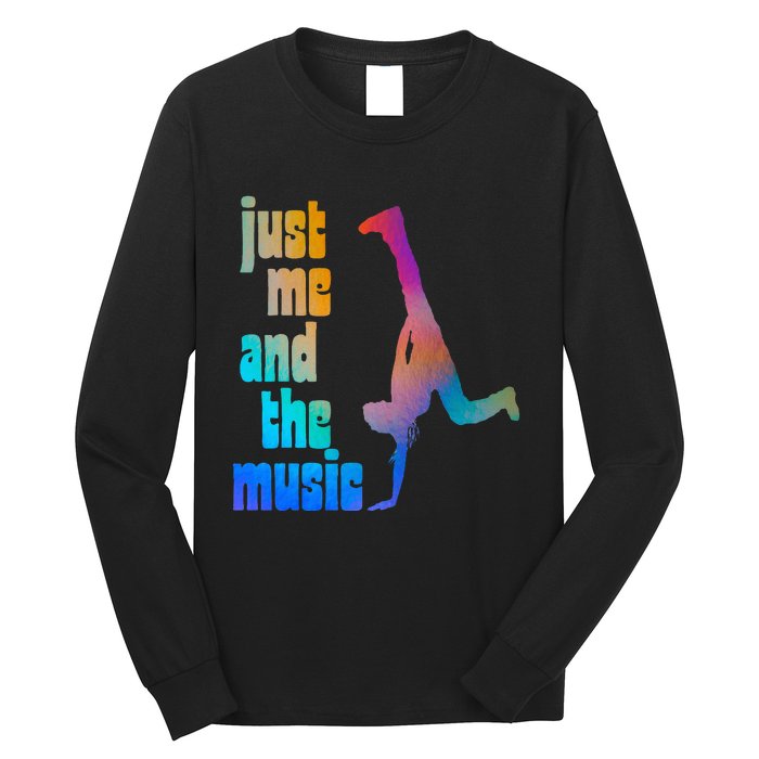 Dance Recital Gift For Just Me And The Music Long Sleeve Shirt