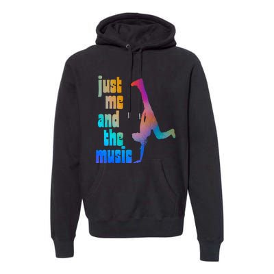 Dance Recital Gift For Just Me And The Music Premium Hoodie