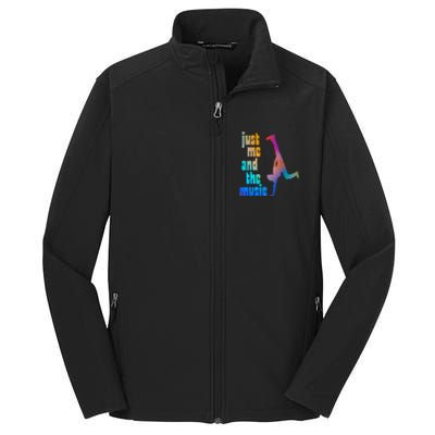 Dance Recital Gift For Just Me And The Music Core Soft Shell Jacket