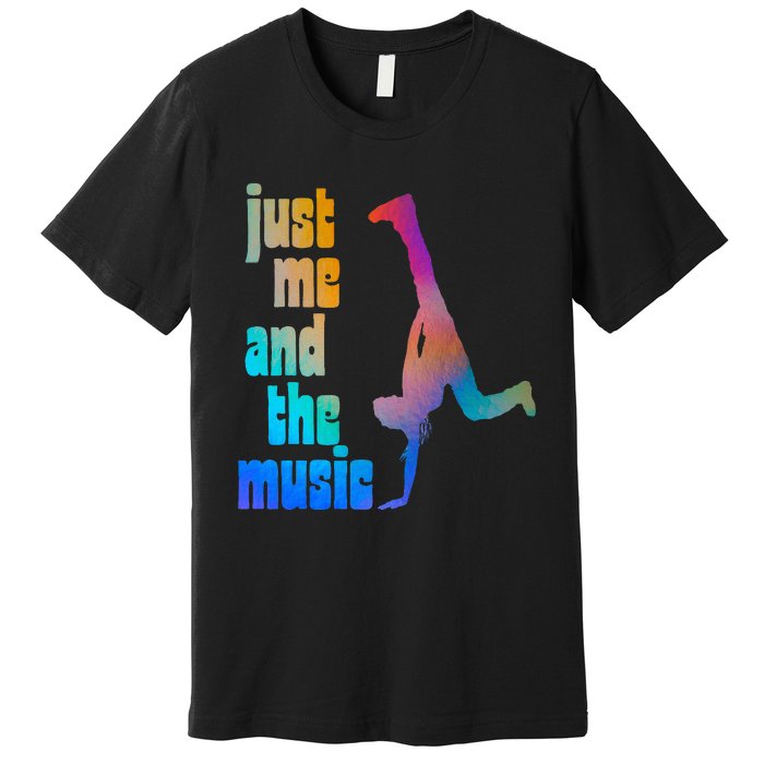 Dance Recital Gift For Just Me And The Music Premium T-Shirt