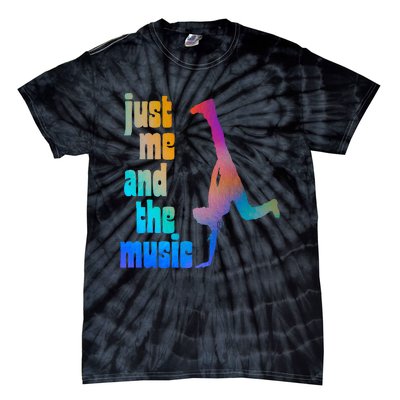 Dance Recital Gift For Just Me And The Music Tie-Dye T-Shirt