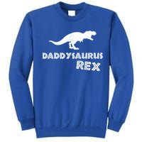 Daddysaurus Rex Gift Funny Dinosaur Fathers Day Gift Tall Sweatshirt