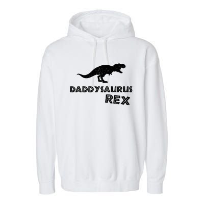 Daddysaurus Rex Gift Funny Dinosaur Fathers Day Gift Garment-Dyed Fleece Hoodie