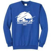 Daddysaurus Rex Gift Funny Dinosaurs For Dad Cool Gift Tall Sweatshirt