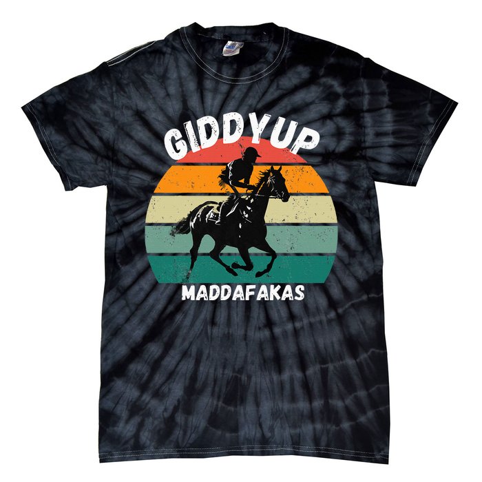 Derby Race Horse Funny Design Giddy Up Madafakas Tie-Dye T-Shirt