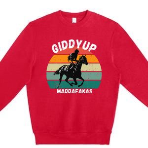 Derby Race Horse Funny Design Giddy Up Madafakas Premium Crewneck Sweatshirt