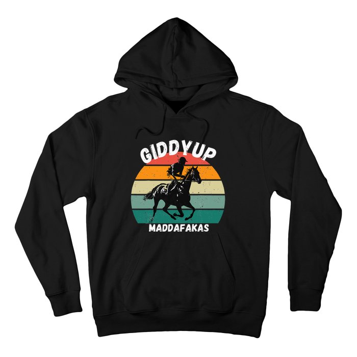 Derby Race Horse Funny Design Giddy Up Madafakas Hoodie