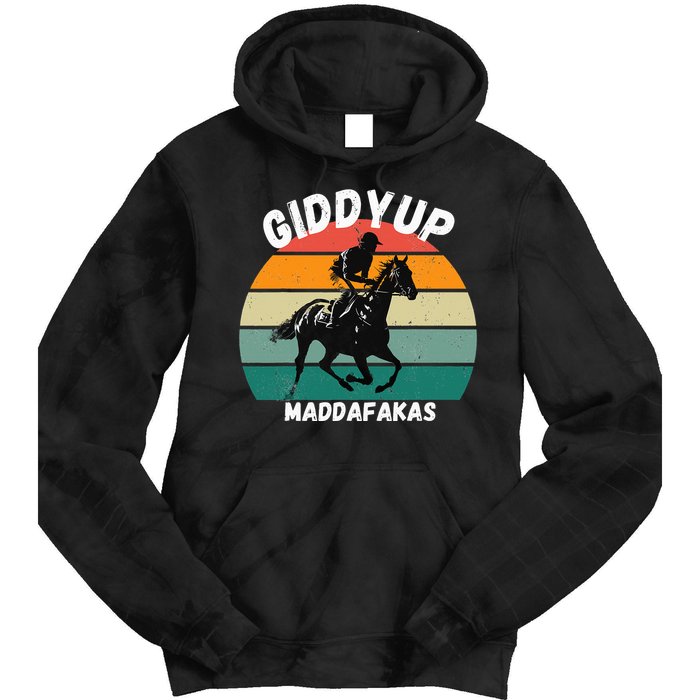 Derby Race Horse Funny Design Giddy Up Madafakas Tie Dye Hoodie