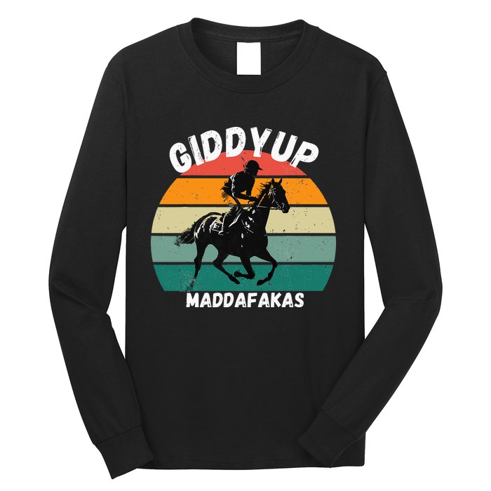 Derby Race Horse Funny Design Giddy Up Madafakas Long Sleeve Shirt