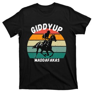 Derby Race Horse Funny Design Giddy Up Madafakas T-Shirt