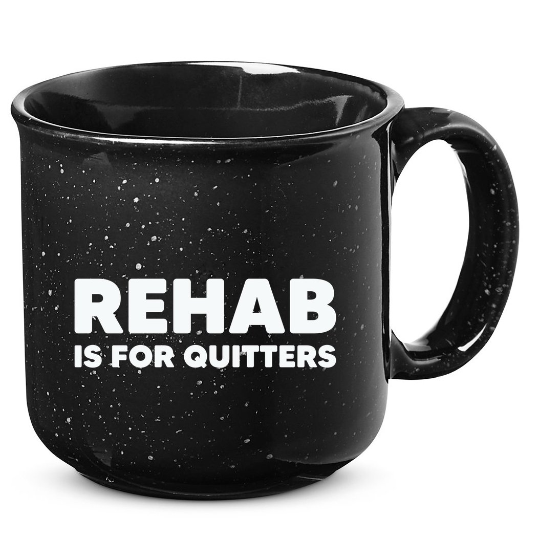 Drinking Rehab Is For Quitters 15oz Campfire Ceramic Mug