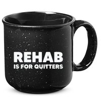 Drinking Rehab Is For Quitters 15oz Campfire Ceramic Mug