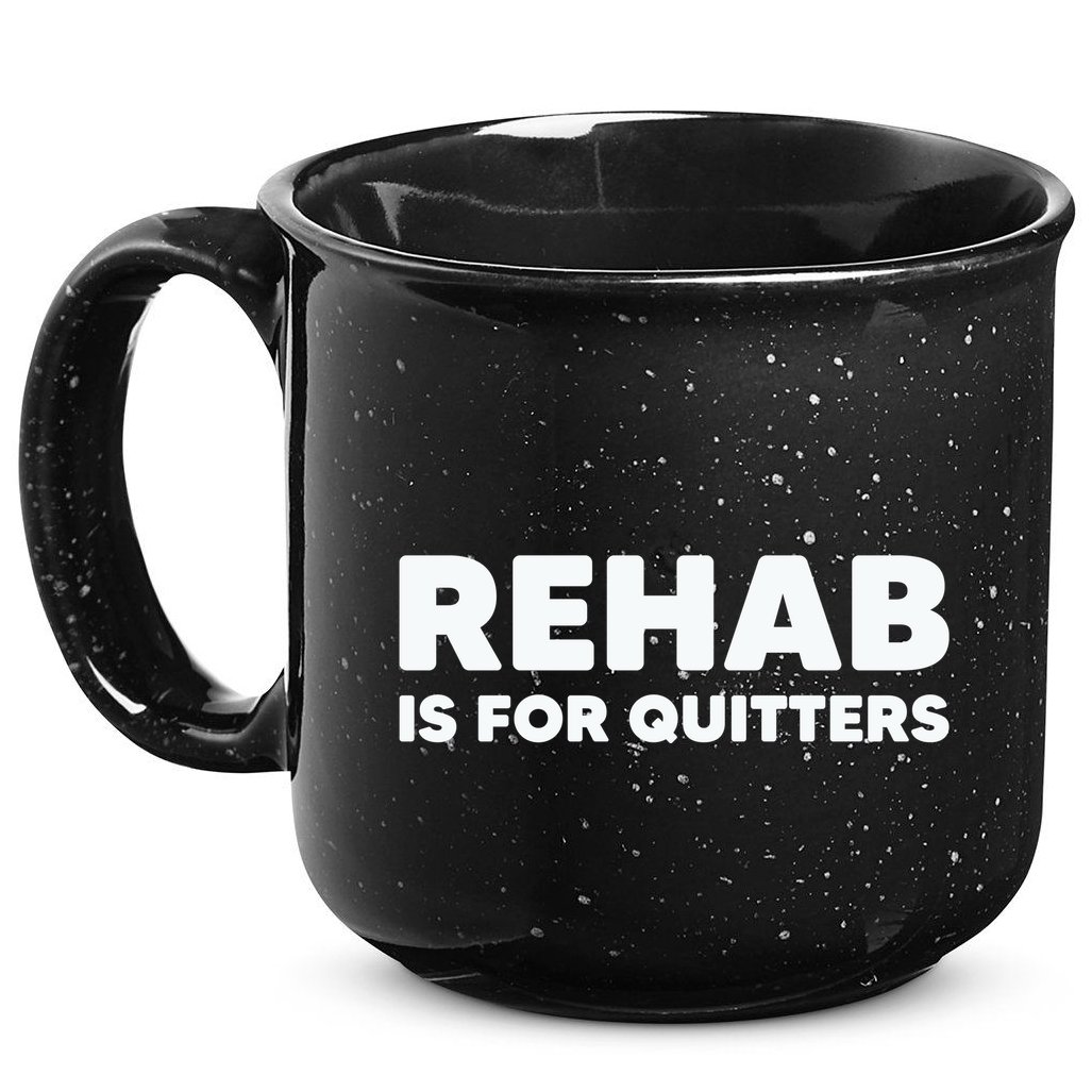 Drinking Rehab Is For Quitters 15oz Campfire Ceramic Mug
