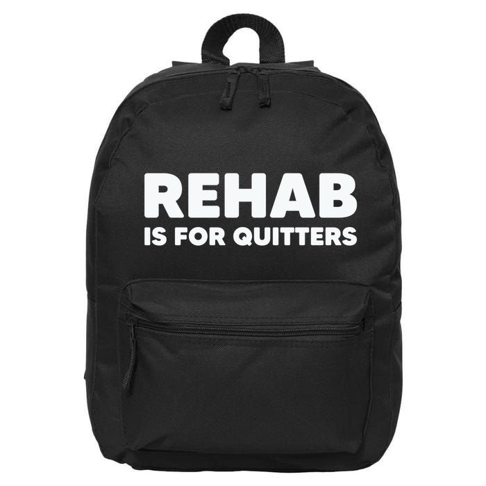 Drinking Rehab Is For Quitters 16 in Basic Backpack