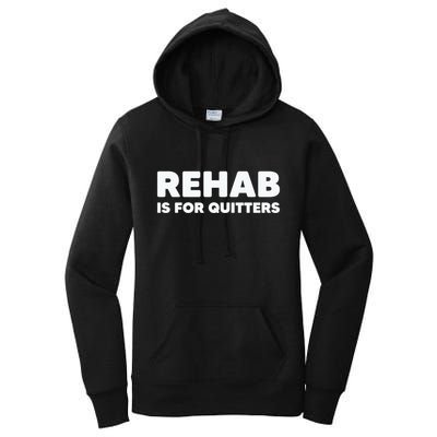 Drinking Rehab Is For Quitters Women's Pullover Hoodie