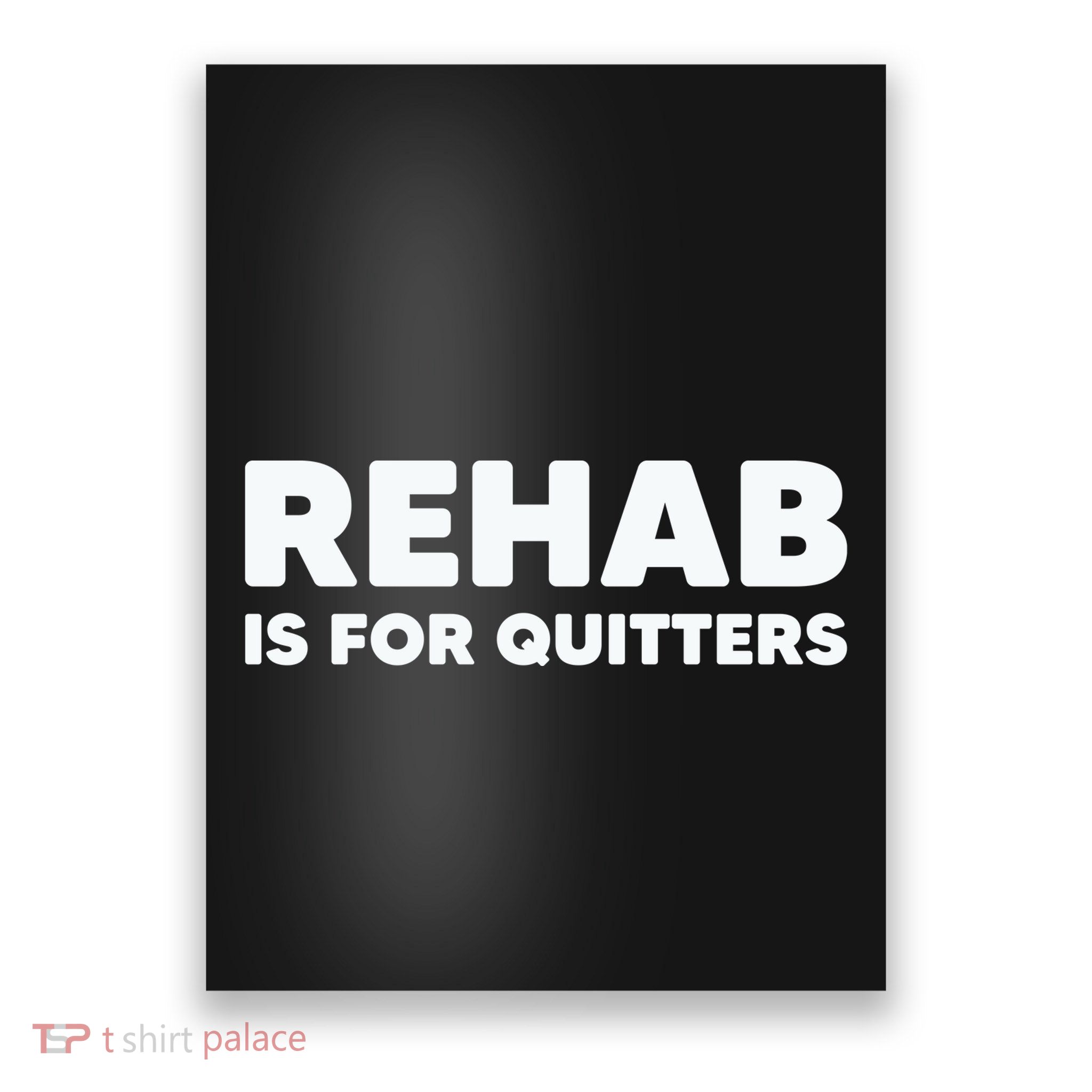 Drinking Rehab Is For Quitters Poster