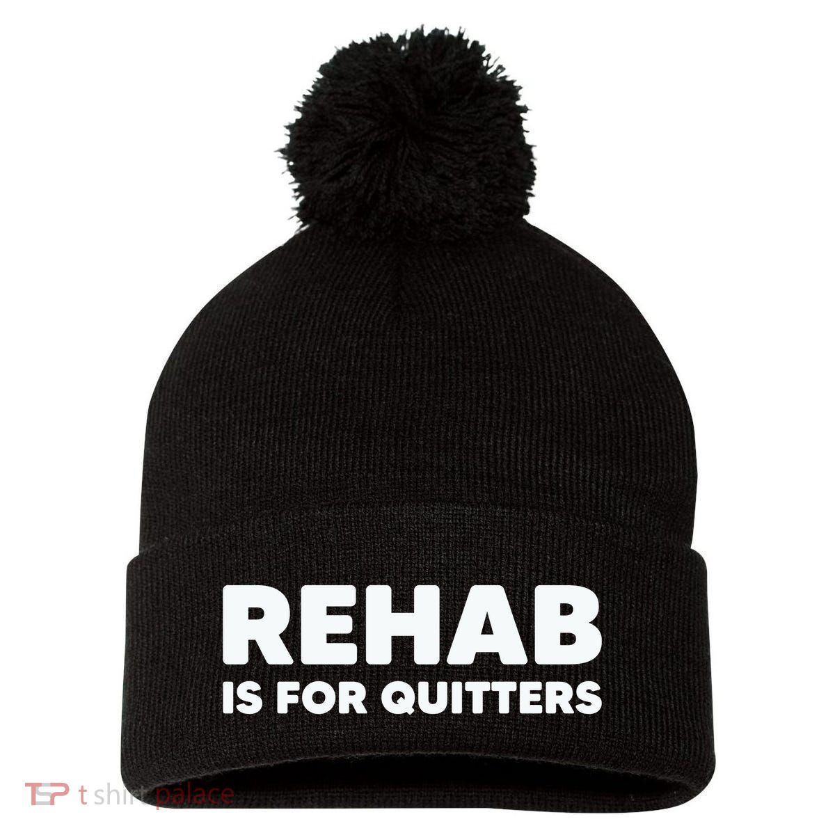 Drinking Rehab Is For Quitters Pom Pom 12in Knit Beanie