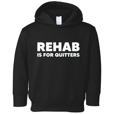 Drinking Rehab Is For Quitters Toddler Hoodie