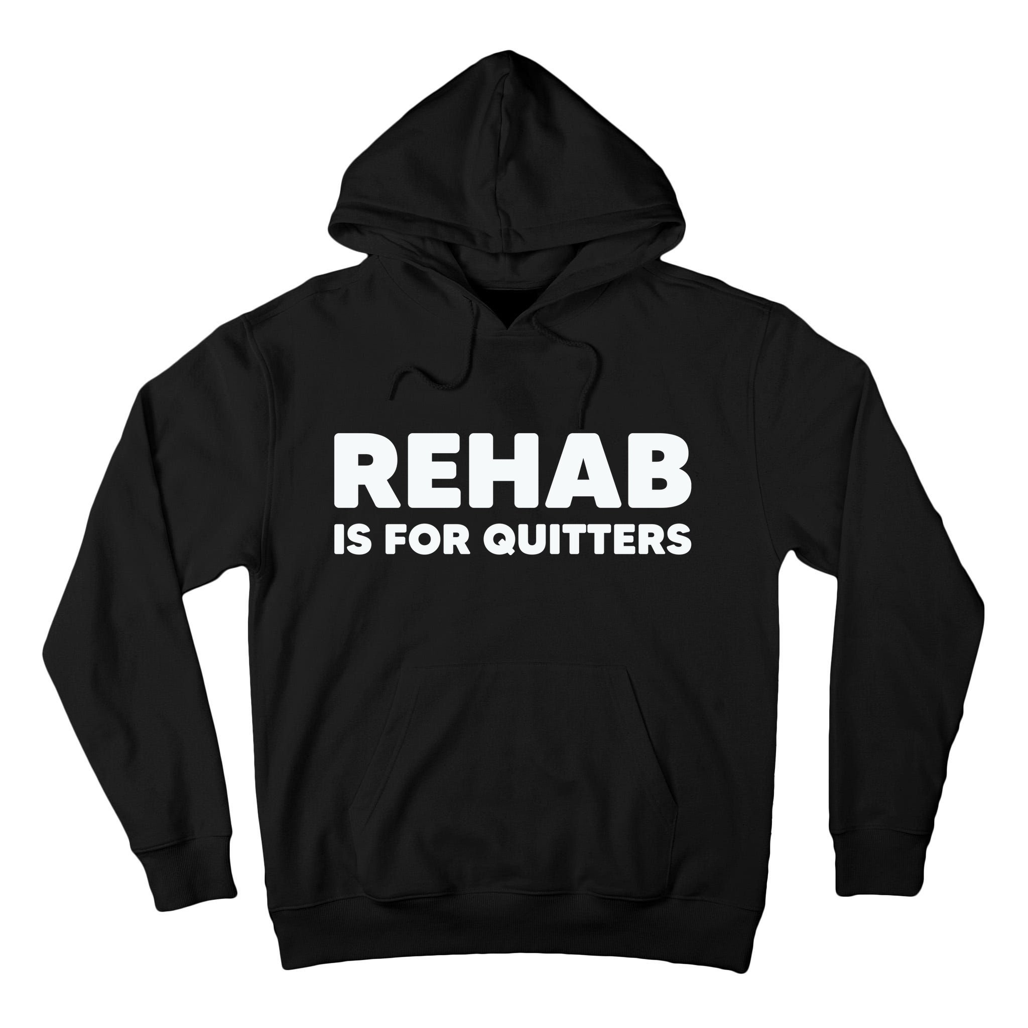 Drinking Rehab Is For Quitters Tall Hoodie