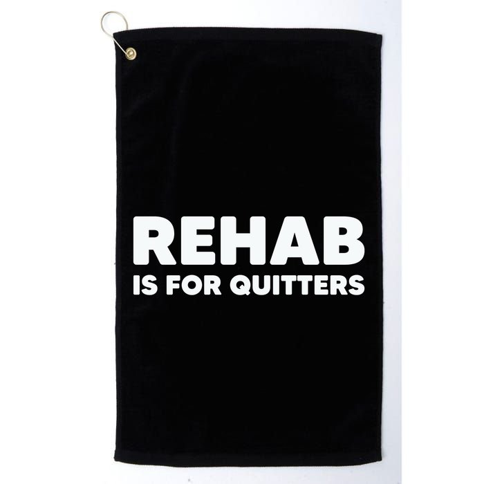 Drinking Rehab Is For Quitters Golf Towel
