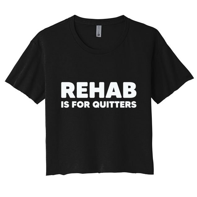 Drinking Rehab Is For Quitters Crop Top