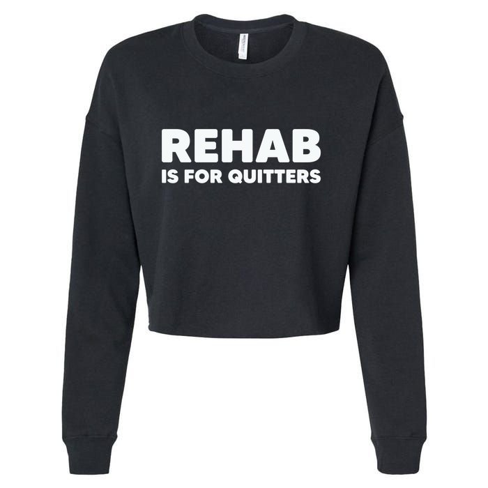 Drinking Rehab Is For Quitters Cropped Pullover Crew