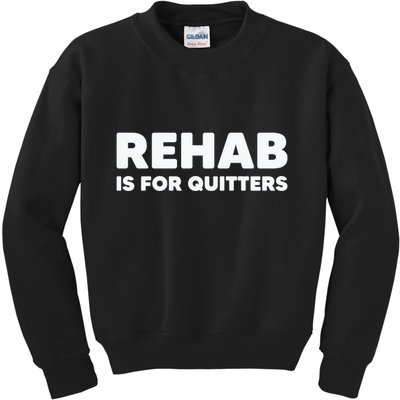 Drinking Rehab Is For Quitters Kids Sweatshirt