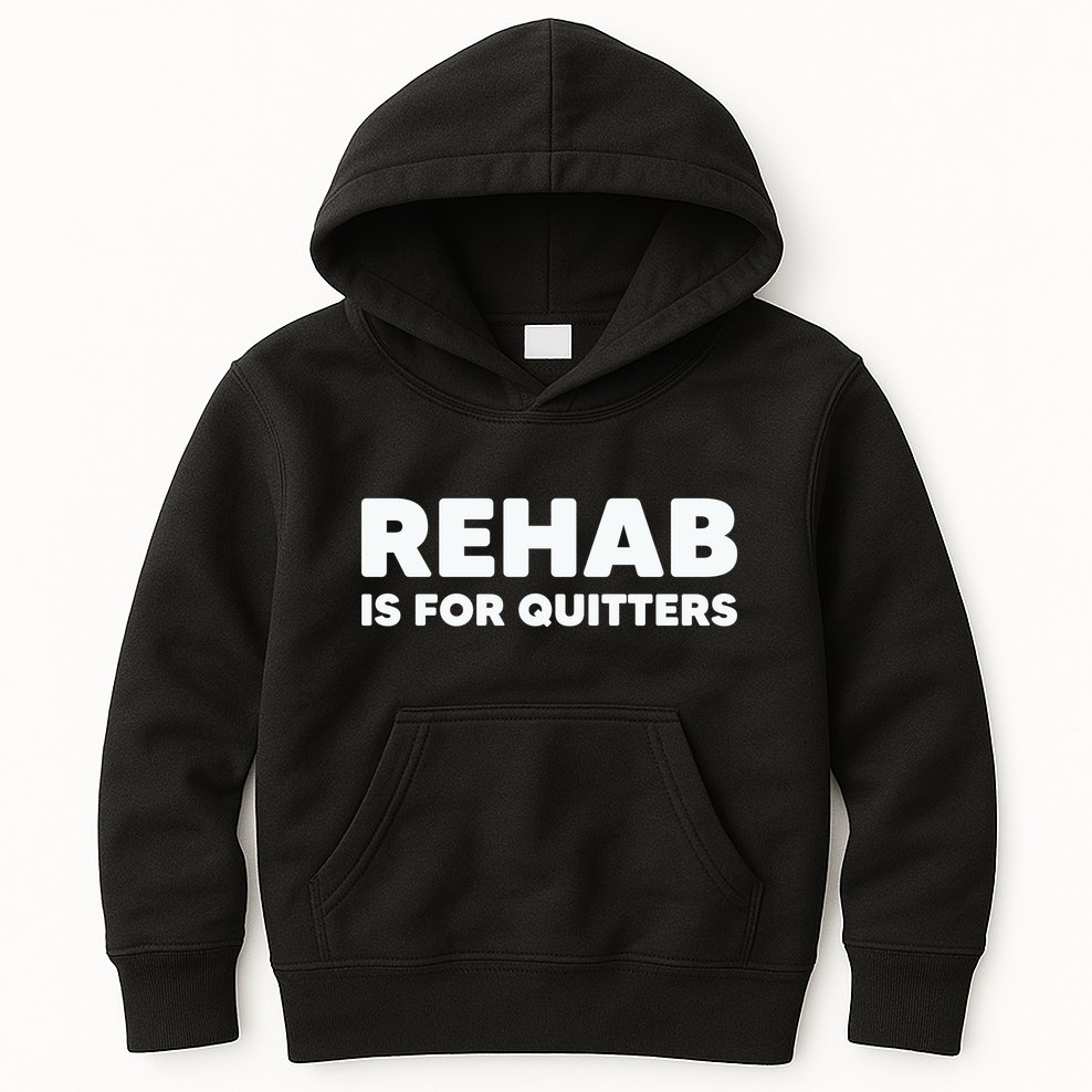 Drinking Rehab Is For Quitters Kids Hoodie