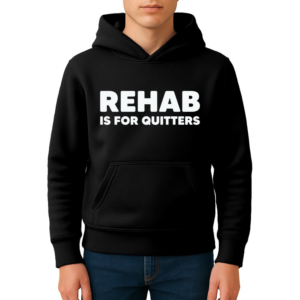 Drinking Rehab Is For Quitters Kids Hoodie