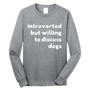 Dog Rescue Introverted But Willing To Discuss Dogs Long Sleeve Shirt