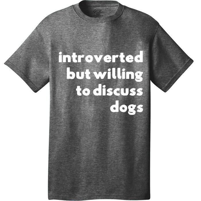 Dog Rescue Introverted But Willing To Discuss Dogs T-Shirt