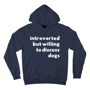 Dog Rescue Introverted But Willing To Discuss Dogs Hoodie