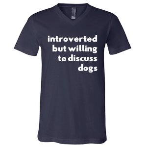 Dog Rescue Introverted But Willing To Discuss Dogs V-Neck T-Shirt