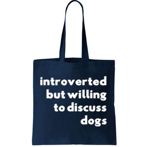 Dog Rescue Introverted But Willing To Discuss Dogs Tote Bag