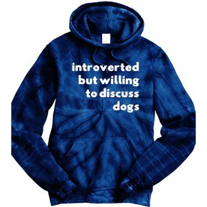 Dog Rescue Introverted But Willing To Discuss Dogs Tie Dye Hoodie