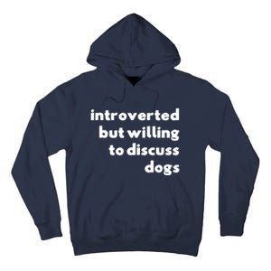 Dog Rescue Introverted But Willing To Discuss Dogs Tall Hoodie