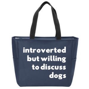 Dog Rescue Introverted But Willing To Discuss Dogs Zip Tote Bag