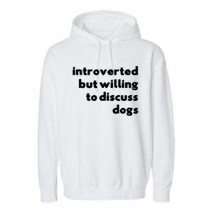 Dog Rescue Introverted But Willing To Discuss Dogs Garment-Dyed Fleece Hoodie