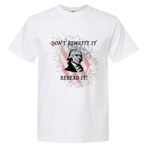 DonT Rewrite It Garment-Dyed Heavyweight T-Shirt