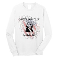 DonT Rewrite It Long Sleeve Shirt