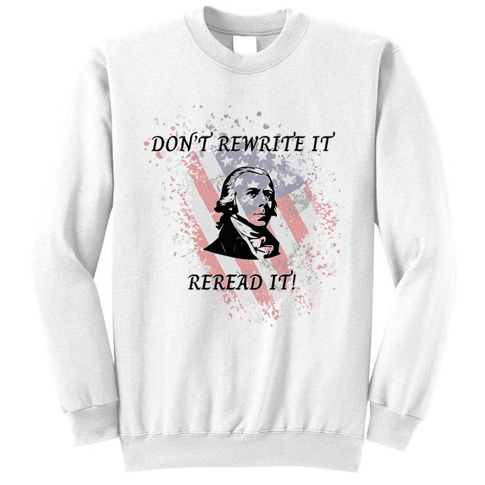 DonT Rewrite It Sweatshirt