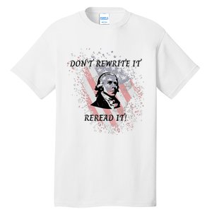 DonT Rewrite It Tall T-Shirt