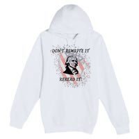 DonT Rewrite It Premium Pullover Hoodie