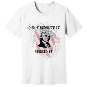 DonT Rewrite It Premium T-Shirt