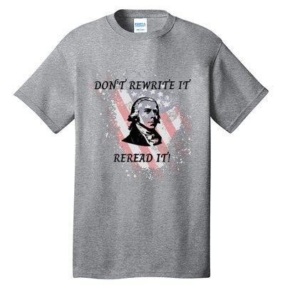 DonT Rewrite It Tall T-Shirt