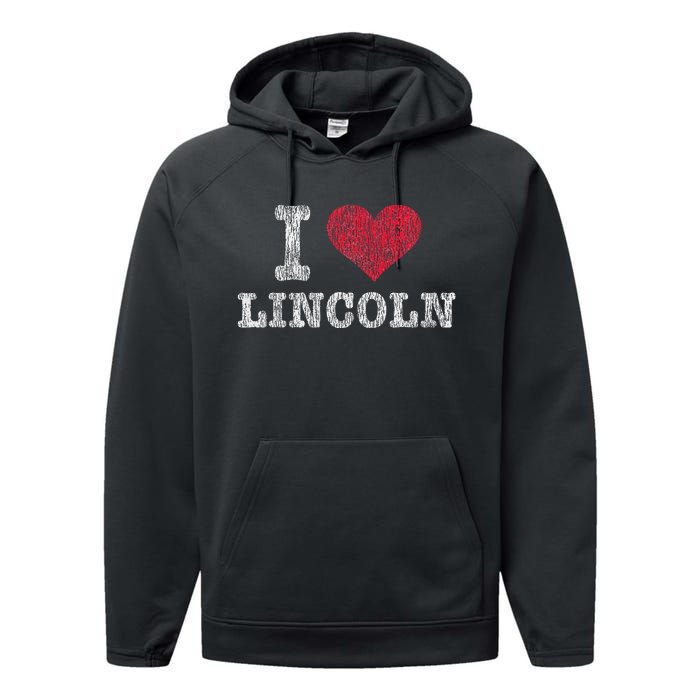 Distressed Retro I Love Lincoln Souvenir Performance Fleece Hoodie